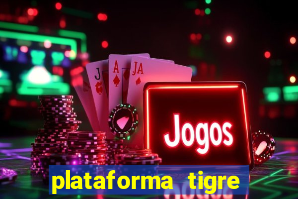 plataforma tigre pagando no cadastro